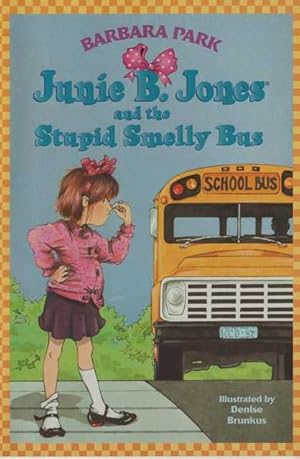 Junie B. Jones and the Stupid Smelly Bus [# 1]