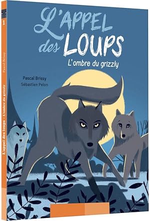 L'appel des loups Tome 1