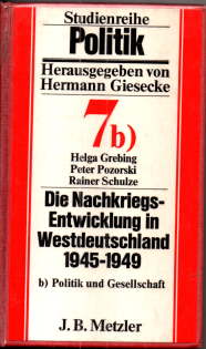 Bild des Verkufers fr Die Nachkriegsentwicklung in Westdeutschland 1945-1949. Band 7b: Politik und Gesellschaft. zum Verkauf von Leonardu