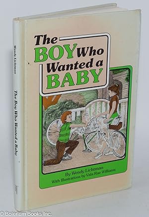 Seller image for The boy who wanted a baby for sale by Bolerium Books Inc.