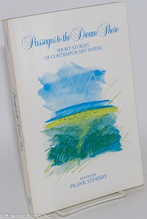 Image du vendeur pour Passages to the Dream Shore: Short Stories of Contemporary Hawaii mis en vente par Bolerium Books Inc.