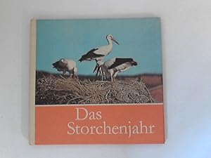 Seller image for Das Storchenjahr : Der Weistorch, bei uns beobachtet und fotografiert for sale by ANTIQUARIAT FRDEBUCH Inh.Michael Simon