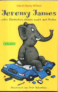 Bild des Verkufers fr Jeremy James oder Elefanten sitzen nicht auf Autos. zum Verkauf von Leonardu
