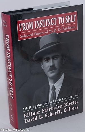 Bild des Verkufers fr From Instinct to Self: Selected Papers of W.R.D. Fairbairn. Vol. 2: Applications and Early Contributions zum Verkauf von Bolerium Books Inc.