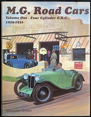 MG Road Cars Volume 1 : Four Cylinder O.H.C., 1929 - 1936.
