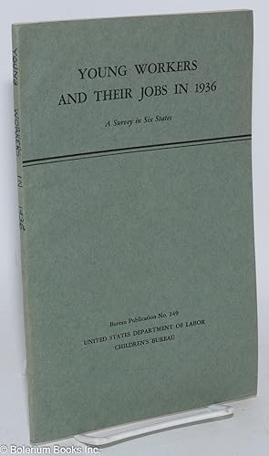 Young workers and their jobs in 1936; a survey in six states