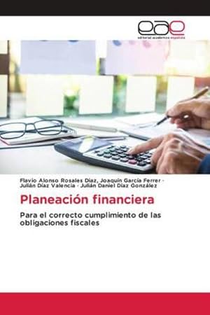 Bild des Verkufers fr Planeacin financiera : Para el correcto cumplimiento de las obligaciones fiscales zum Verkauf von AHA-BUCH GmbH