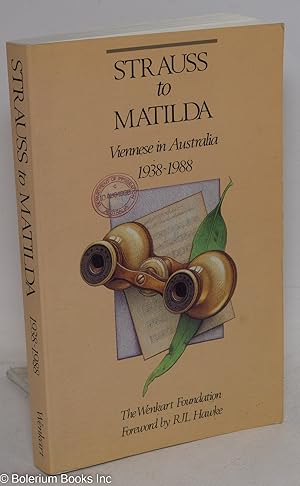 Image du vendeur pour Strauss to Matilda: Viennese in Australia, 1938-1988 mis en vente par Bolerium Books Inc.