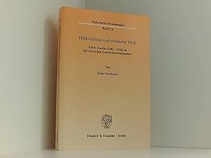 Bild des Verkufers fr Historismus und moderne Welt.: Erich Marcks (1861-1938) in der deutschen Geschichtswissenschaft.: Erich Marcks (1861-1938) in der deutschen . (Historische Forschungen) zum Verkauf von Book Broker