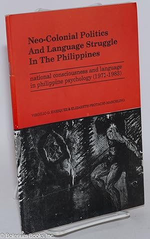 Neo-Colonial Politics and Language Struggle in The Philippines; national consciousness and langua...