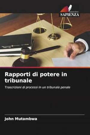 Seller image for Rapporti di potere in tribunale : Trascrizioni di processi in un tribunale penale for sale by AHA-BUCH GmbH