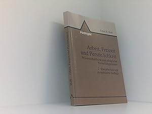 Arbeit, Freizeit und Persönlichkeit: Wissenschaftliche und alltägliche Vorstellungsmuster