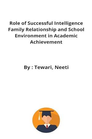 Seller image for Role of Successful Intelligence Family Relationship and School Environment in Academic Achievement for sale by AHA-BUCH GmbH