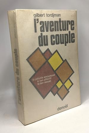 Imagen del vendedor de L'aventure du couple - La jalousie amoureuse le lien affectif le lien sexuel a la venta por crealivres