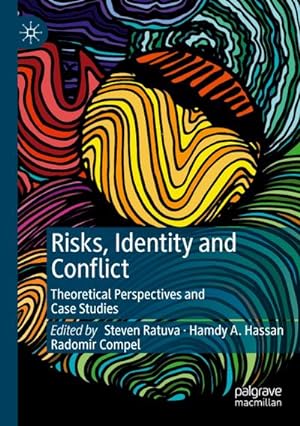 Bild des Verkufers fr Risks, Identity and Conflict : Theoretical Perspectives and Case Studies zum Verkauf von AHA-BUCH GmbH