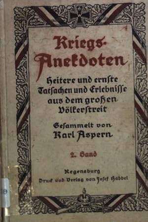 Seller image for Kriegsanekdoten: Heitere und ernste Tatsachen und Erlebnisse aus dem gro�en V�lkerstreit: BAND 2: Unsere Blaujacken/ Die Neutralen/ Die Franzosen, ihre Genossen und Gegner/ Kriegerisches Allerlei. for sale by books4less (Versandantiquariat Petra Gros GmbH & Co. KG)