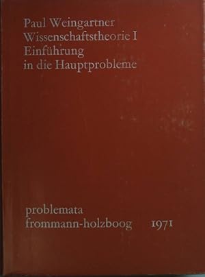 Wissenschaftstheorie: TEIL I: Einführung in die Hauptprobleme.