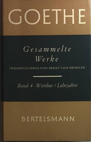 Bild des Verkufers fr Gesammelte Werke in sieben Bnden: BAND 4: Die Leiden des jungen Werthers/ Wilhelm Meisters Lehrjahre. hrsg. von Bernt von Heiseler; zum Verkauf von books4less (Versandantiquariat Petra Gros GmbH & Co. KG)