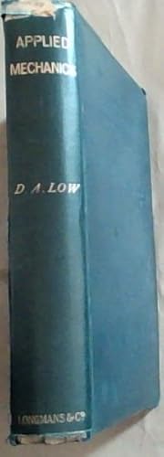 Imagen del vendedor de Applied Mechanics: Embracing strength and Elasticity of Materials, theory and design of structures, theory of machines and hydraulics - A text-book for engineering students (With 850 illustrations and 780 exercises) Third Impression a la venta por Chapter 1