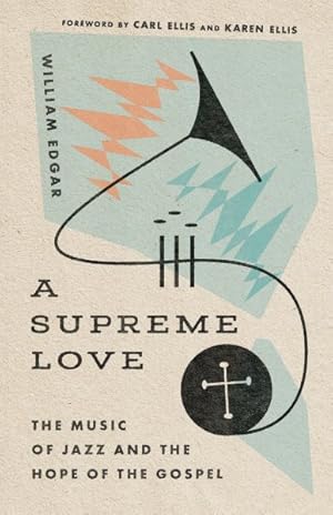 Seller image for Supreme Love : The Music of Jazz and the Hope of the Gospel for sale by GreatBookPricesUK
