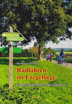 Radfahren im Erzgebirge Ein Reiseführer für Genussradfahrten
