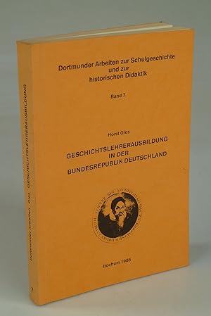 Bild des Verkufers fr Geschichtslehrerausbildung in der Bundesrepublik DEutschland. zum Verkauf von Antiquariat Dorner