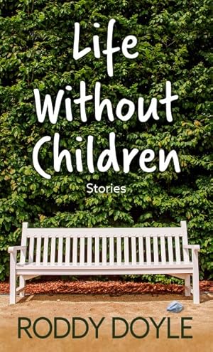 Immagine del venditore per Life Without Children : Stories venduto da GreatBookPrices