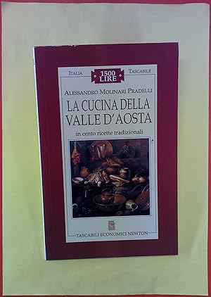 Bild des Verkufers fr La Cucina della valle dAosta in cento ricette tradizionali zum Verkauf von biblion2