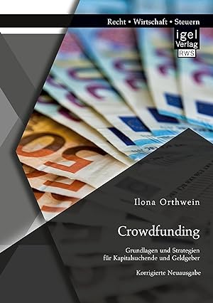 Imagen del vendedor de Crowdfunding: Grundlagen und Strategien fr Kapitalsuchende und Geldgeber a la venta por moluna