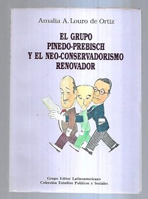 GRUPO PINEDO-PREBISCH Y EL NEO-CONSERVADORISMO RENOVADOR - EL