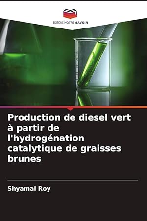 Bild des Verkufers fr Production de diesel vert  partir de l\ hydrognation catalytique de graisses brunes zum Verkauf von moluna