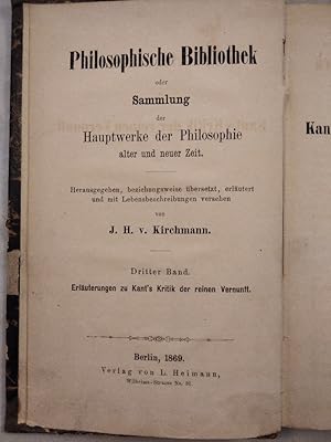 Bild des Verkufers fr Philosophische Bibliothek oder Sammlung der Hauptwerke der Philosophie alter und neuer Zeit. [Dritter Band]. Erluterungen zu Kant's Kritik der reinen Vernunft zum Verkauf von KULTur-Antiquariat