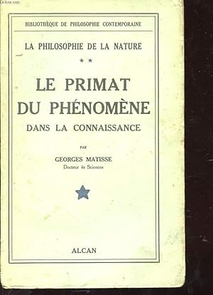 LA PHILOSOPHIE DE LA NATURE - LE PRIMAT DU PHENOMENE DANS LA CONNAISSANCE - TOME 2