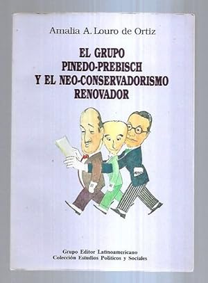Seller image for GRUPO PINEDO-PREBISCH Y EL NEO-CONSERVADORISMO RENOVADOR - EL for sale by Desvn del Libro / Desvan del Libro, SL