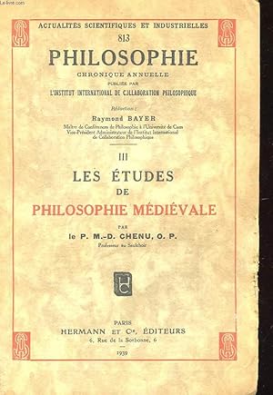 Seller image for PHILOSOPHIE CHRONIQUE ANNUELLE III - LES ETUDES DE PHILOSOPHIE MEDIEVALE - ACTUALITES SCIENTIFIQUES ET INDUSTRIELLES 813 for sale by Le-Livre