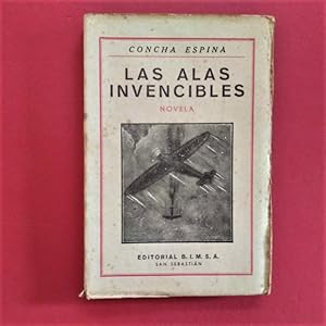 Image du vendeur pour LAS ALAS INVENCIBLES. Novela de Amores, de Aviacin y de Libertad. mis en vente par Carmichael Alonso Libros