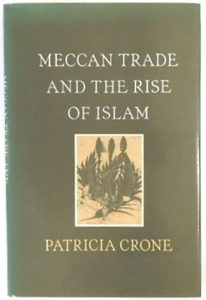 Bild des Verkufers fr Meccan Trade and the Rise of Islam zum Verkauf von PsychoBabel & Skoob Books