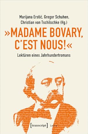 Imagen del vendedor de Madame Bovary, c'est nous! - Lektren eines Jahrhundertromans a la venta por Bunt Buchhandlung GmbH