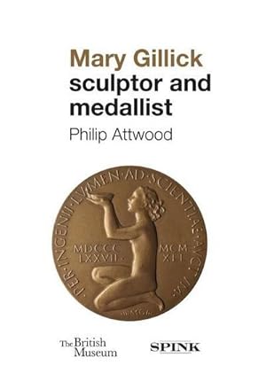 Seller image for Mary Gillick: Sculptor and Medallist for sale by AHA-BUCH GmbH