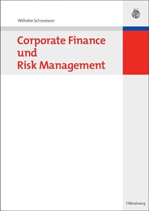 Imagen del vendedor de Corporate Finance und Risk Management a la venta por BuchWeltWeit Ludwig Meier e.K.