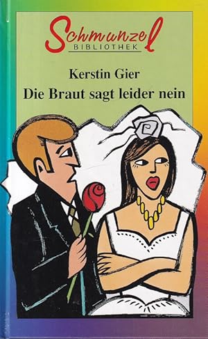 Imagen del vendedor de Die Braut sagt leider nein. Schmunzelbibliothek a la venta por Versandantiquariat Nussbaum