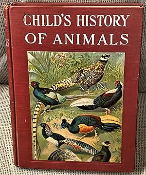 Image du vendeur pour The Child's History of Animals, A Natural History for the Young mis en vente par My Book Heaven