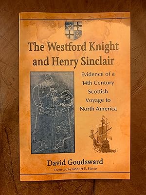 Bild des Verkufers fr The Westford Knight and Henry Sinclair: Evidence of a 14th Century Scottish Voyage to North America zum Verkauf von Three Geese in Flight Celtic Books