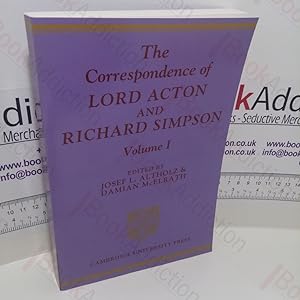 Imagen del vendedor de The Correspondence of Lord Acton and Richard Simpson : Volume 1 a la venta por BookAddiction (ibooknet member)