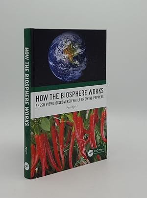 Seller image for HOW THE BIOSPHERE WORKS Fresh Views Discovered While Growing Peppers for sale by Rothwell & Dunworth (ABA, ILAB)