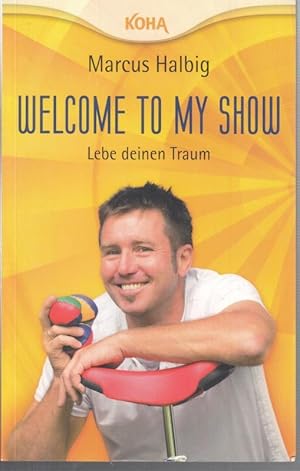 Welcome to my Show. Lebe Deinen Traum.