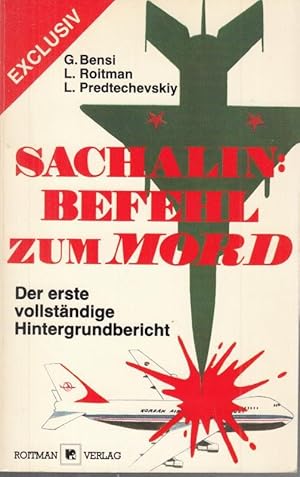 Sachalin: Befehl zum Mord. Der erste vollständige Hintergrundbericht.