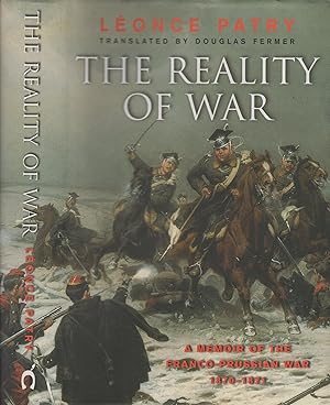 Bild des Verkufers fr The Reality Of War: A Memoir Of The Franco-Prussian War: A Memoir of the Franco-Prussian War 1870-1871 zum Verkauf von Wyseby House Books