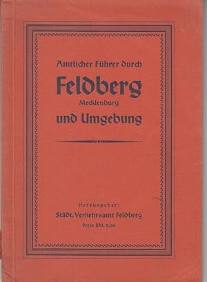 Amtlicher Führer durch Feldberg Mecklenburg und Umgebung. - Aus dem Inhalt: Der geologische Boden...