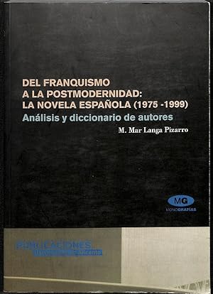 Seller image for DEL FRANQUISMO A LA POSMODERNIDAD: LA NOVELA ESPAOLA (1975-1999) - ANLISIS Y DICCIONARIO DE AUTORES. for sale by Librera Smile Books